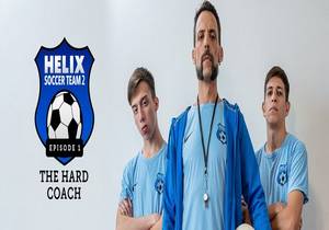 Helix Soccer Team 2 «Ep. 1 The Hard Coach» (Bareback)